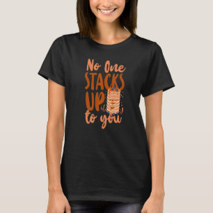 Pancake  Kids Valentines Day No One Stacks Up To Y T-Shirt
