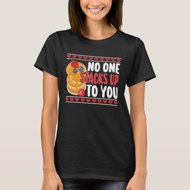 Pancake  Kids Valentines Day No One Stacks Up To Y T-Shirt (Front)