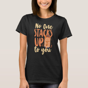 Pancake  Kids Valentines Day No One Stacks Up To Y T-Shirt