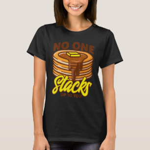 Pancake Lover Kids No One Stacks Up To You T-Shirt