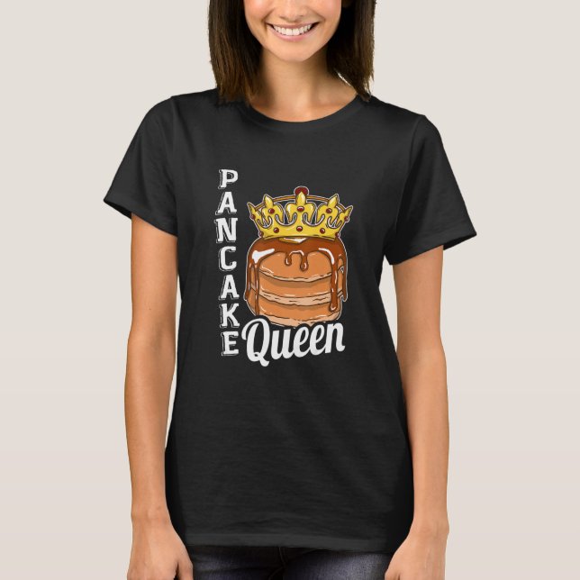 Pancake Queen Pancake Maker T-Shirt (Front)