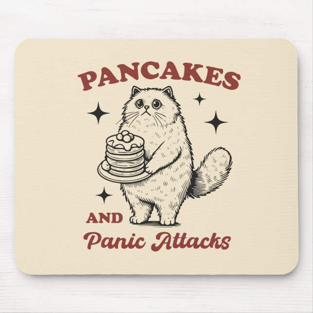 Pancakes and panic attacks funny cat mouse pad (Front)