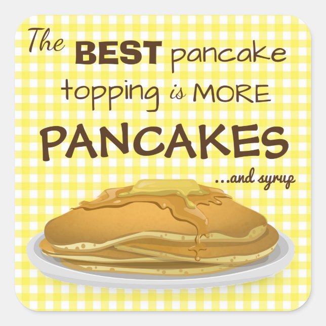 Pancakes and Syrup Topping Quote Square Sticker (Front)