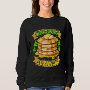 pancakes delicious sweatshirt