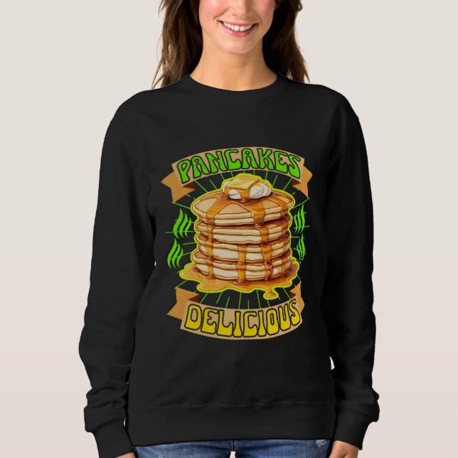 pancakes delicious sweatshirt (Front)