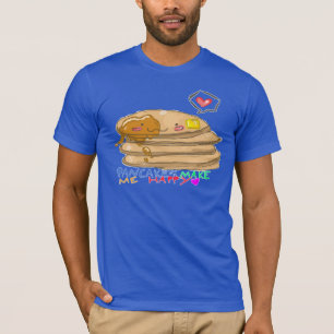 pancakes make me happy T-Shirt