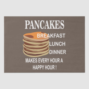 Pancakes Makes Every Hour A Happy Hour Pancake Tissue Paper