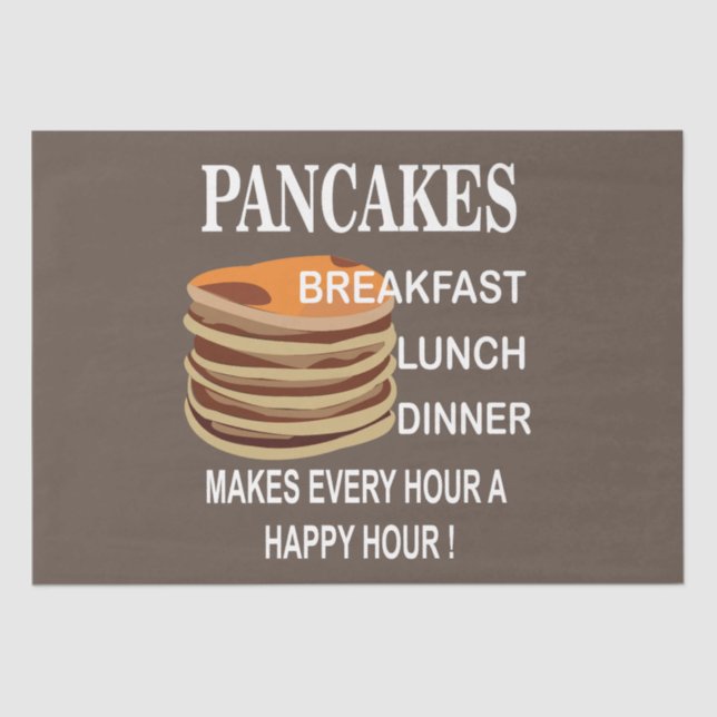 Pancakes Makes Every Hour A Happy Hour Pancake Tissue Paper (Front)