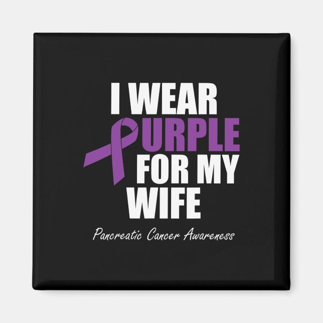 Pancreatic Cancer Awareness I Wear Purple For My W Magnet (Front)
