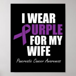 Pancreatic Cancer Awareness I Wear Purple For My W Poster
