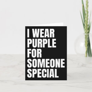 Pancreatic Cancer Awareness I Wear Purple For Some Card