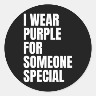 Pancreatic Cancer Awareness I Wear Purple For Some Classic Round Sticker
