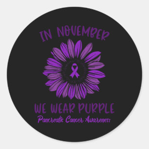 Pancreatic Cancer Awareness In November We Wear P Classic Round Sticker