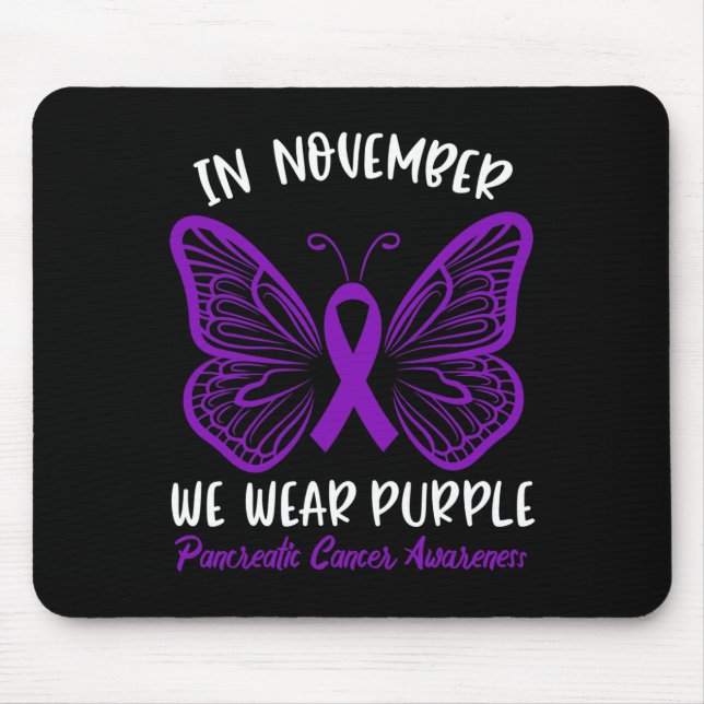 Pancreatic Cancer Awareness  In November We Wear P Mouse Pad (Front)