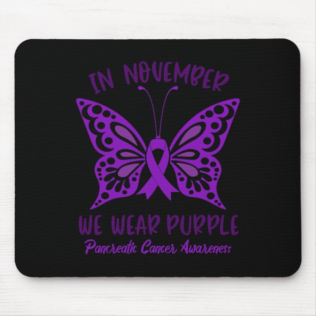Pancreatic Cancer Awareness  In November We Wear P Mouse Pad (Front)