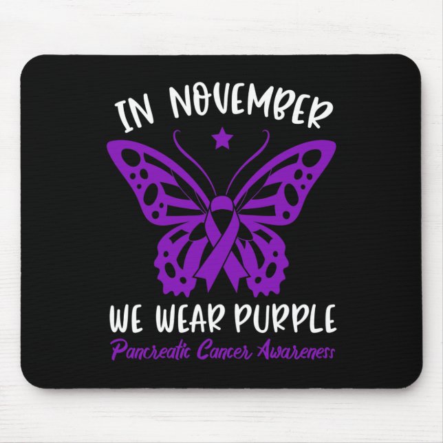 Pancreatic Cancer Awareness  In November We Wear P Mouse Pad (Front)