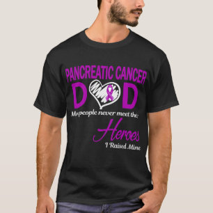 Pancreatic Cancer Dad I Raised Mine T-Shirt