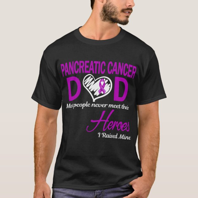 Pancreatic Cancer Dad I Raised Mine T-Shirt (Front)