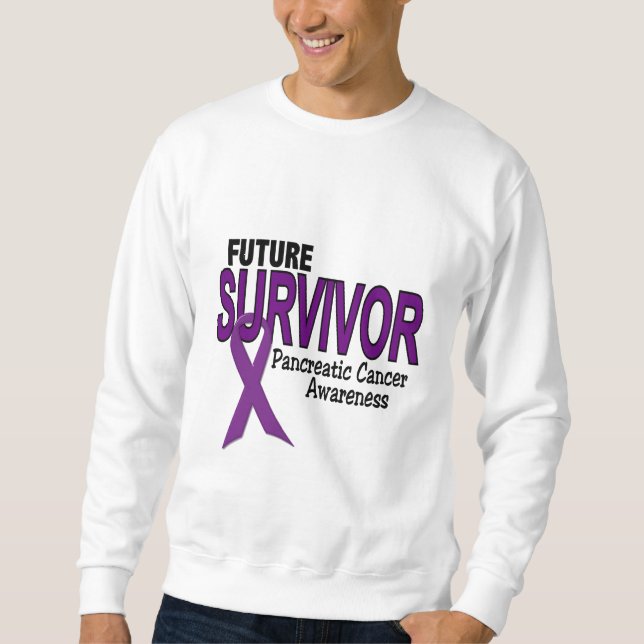 Pancreatic Cancer FUTURE SURVIVOR Sweatshirt (Front)