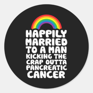 Pancreatic Cancer Gay Husband Support Quote Pride Classic Round Sticker