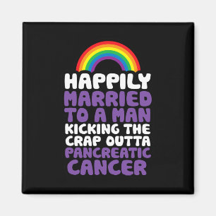 Pancreatic Cancer Gay Husband Support Quote  Pride Magnet