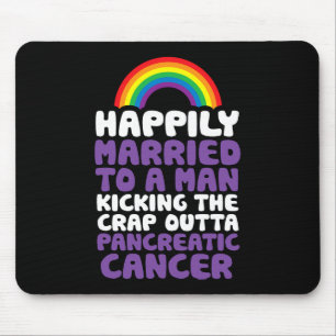 Pancreatic Cancer Gay Husbynd Support Quote Pride Mouse Pad
