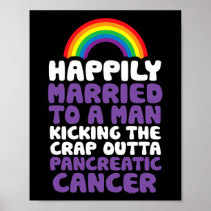 Pancreatic Cancer Gay Husbynd Support Quote Pride  Poster