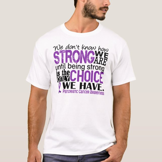Pancreatic Cancer How Strong We Are T-Shirt (Front)