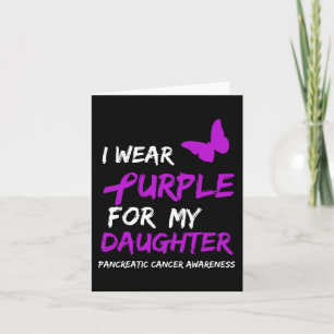 Pancreatic Cancer I Wear Purple for my Daughter Ri Card
