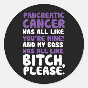Pancreatic Cancer My Boss Support Quote Classic Round Sticker