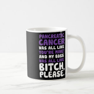 Pancreatic Cancer My Boss Support Quote Coffee Mug