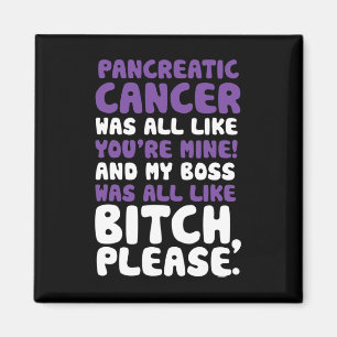 Pancreatic Cancer My Boss Support Quote Magnet