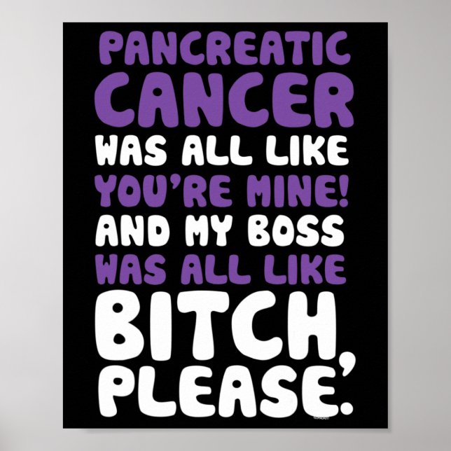 Pancreatic Cancer My Boss Support Quote  Poster (Front)