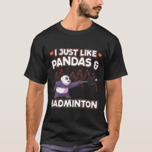 Panda Badminton I Just Love Pandas T-Shirt