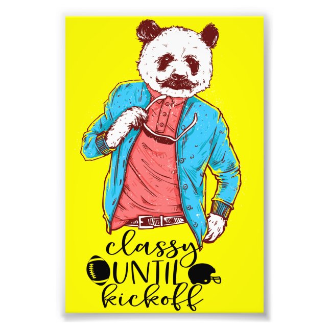 Panda Bear Classy Until Kickoff american football  Photo Print (Front)
