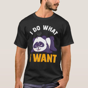 Panda Bear Cute Sleepy Lazy Pandas I Do What I Wan T-Shirt
