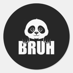 Panda Bruh Funny Zoo Animal Lover For Men Women Ki Classic Round Sticker