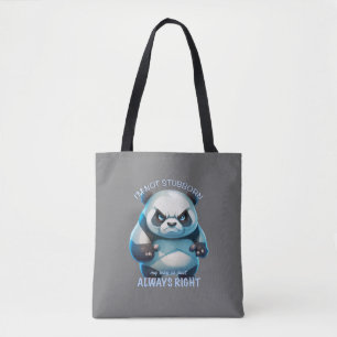 Panda I'm Not Stubborn My Way Is Just Always Right Tote Bag