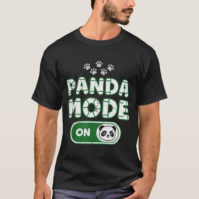 Panda Mode On Funny Animal Bear Lover Owner Costum T-Shirt (Front)