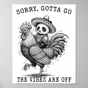 Panda Riding Chicken Sorry Gotta Go Vibes Are Off Poster