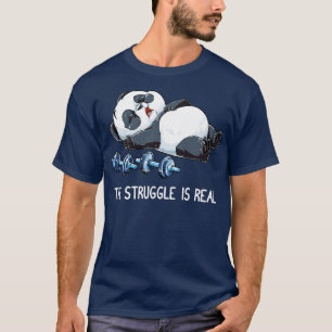 Panda The Struggle is Real for Men Women Boys Girl T-Shirt