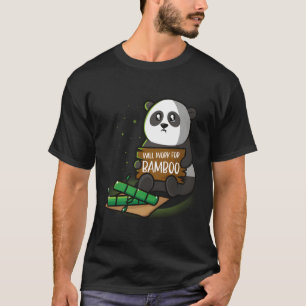 Panda Will Work For Bamboo T-Shirt