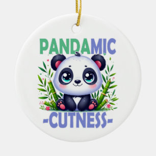 Pandamic Cuteness pun. Cute baby Panda cartoon Ceramic Ornament