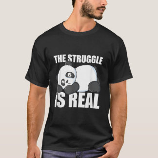 Pandas The Struggle Is Real Panda T-Shirt