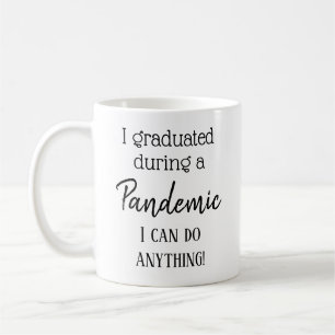 Pandemic Graduate Encouragement Reminder Coffee Mu Coffee Mug