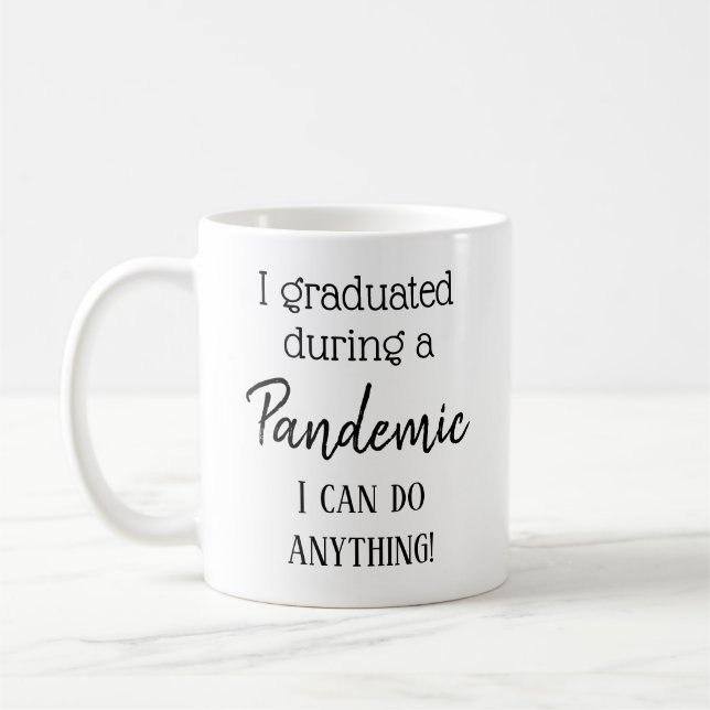 Pandemic Graduate Encouragement Reminder Coffee Mu Coffee Mug (Left)