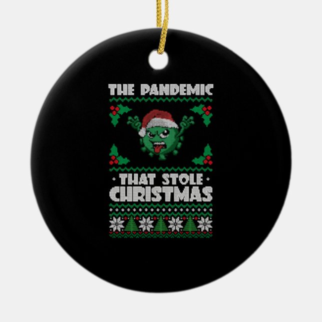 Pandemic That Stole Christmas 2020 Ugly Ceramic Ornament (Front)