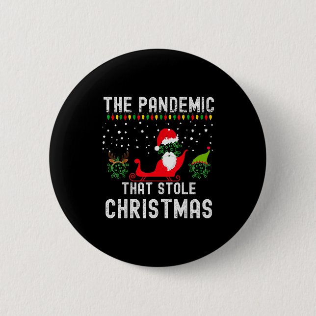 Pandemic That Stole Christmas 2020 Ugly Tacky Xmas 6 Cm Round Badge (Front)