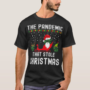Pandemic That Stole Christmas 2020 Ugly Tacky Xmas T-Shirt