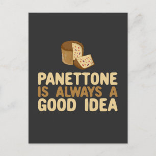Panettone Is Always a Good Idea Postcard
